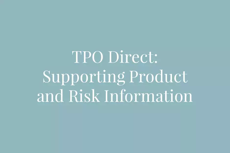 TPO Direct: Supporting Product and Risk Information